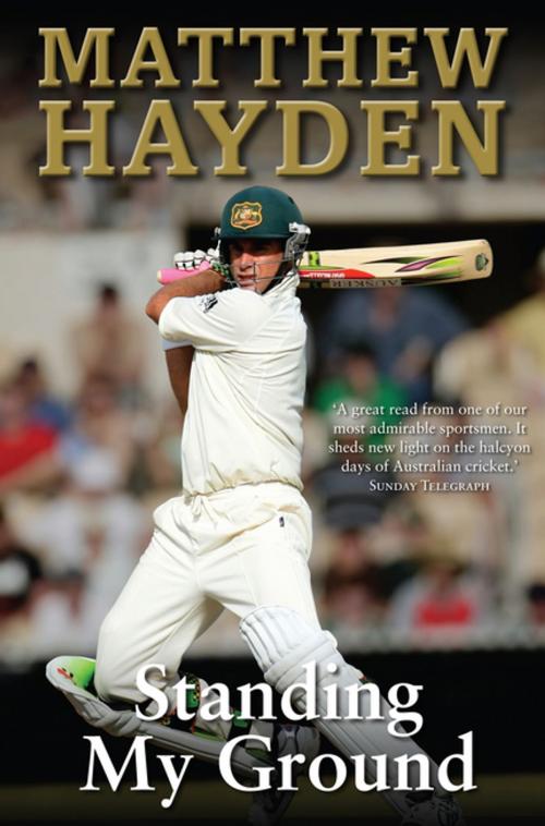 Cover of the book Standing My Ground by Matthew Hayden, Penguin Random House Australia