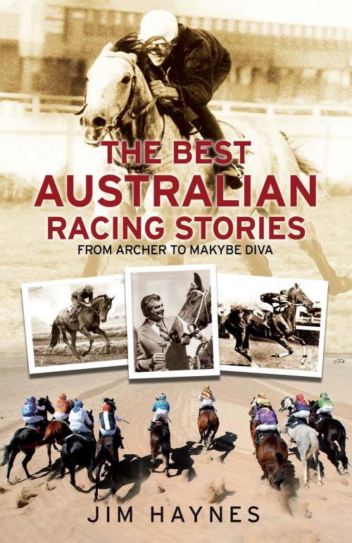 Cover of the book The Best Australian Racing Stories by Jim Haynes, Allen & Unwin