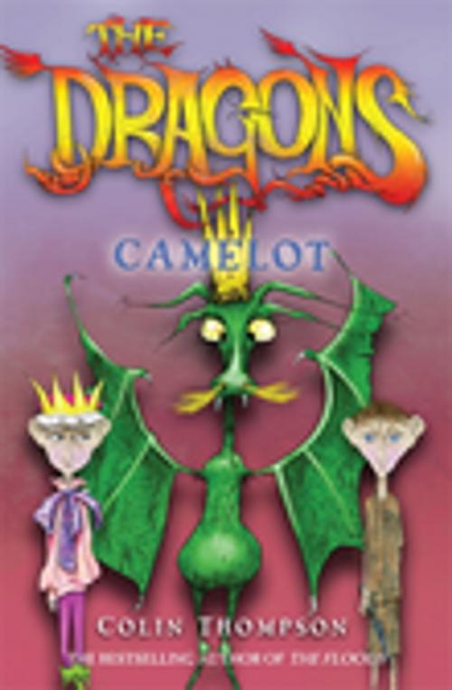 Cover of the book The Dragons 1: Camelot by Colin Thompson, Penguin Random House Australia