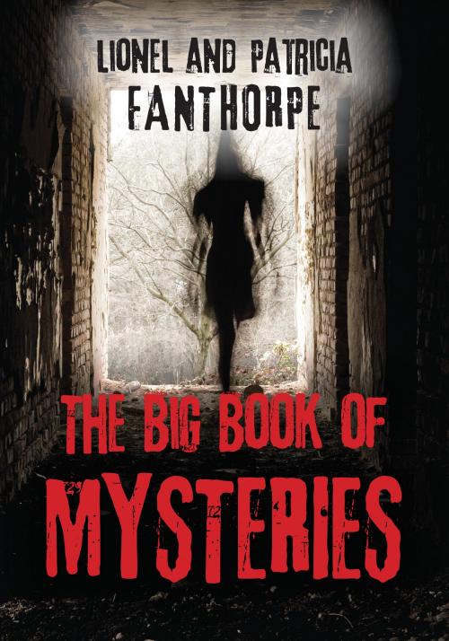 Cover of the book The Big Book of Mysteries by Lionel & Patricia Fanthorpe, Dundurn