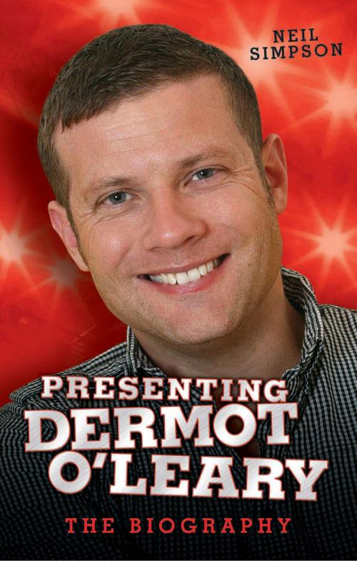 Cover of the book Presenting Dermot O'Leary - The Biography by Neil Simpson, John Blake Publishing
