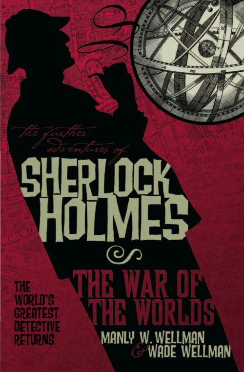 Cover of the book The Further Adventures of Sherlock Holmes: War of the Worlds by Manly Wade Wellman, Wade Wellman, Titan