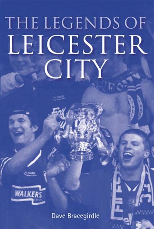 Cover of the book The Legends of Leicester City by Dave Bracegirdle, DB Publishing