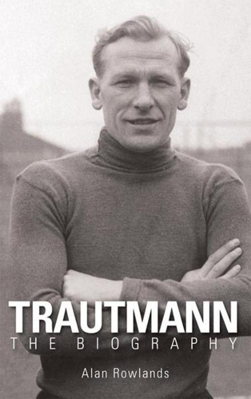 Cover of the book Trautmann: The Biography by Alan Rowlands, DB Publishing