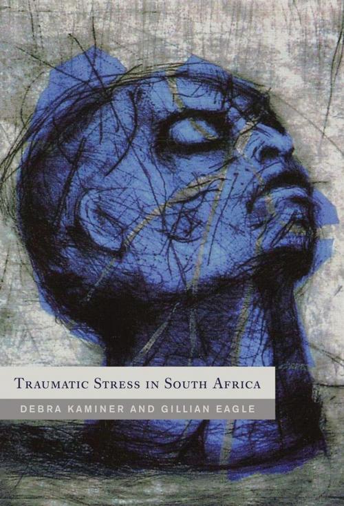 Cover of the book Traumatic Stress in South Africa by Debbie Kaminer, Gillian Eagle, Wits University Press