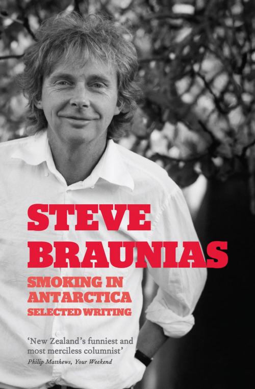 Cover of the book Smoking in Antarctica: Selected Writing by Steve Braunias, Awa Press