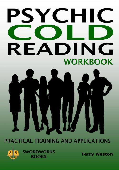 Cover of the book Psychic Cold Reading Workbook: Practical Training and Applications by Dr. Terry Weston, Swordworks & Miro Books