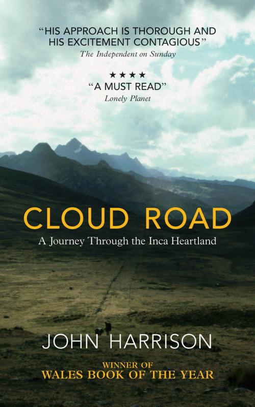 Cover of the book Cloud Road: A Journey through the Inca Heartland by John Harrison, Parthian Books