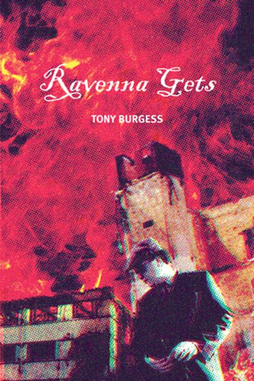 Cover of the book Ravenna Gets by Tony Burgess, Anvil Press