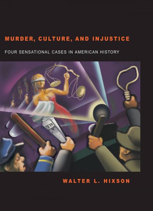 Cover of the book Murder Culture and Injustice by Walter L. Hixson, University of Akron Press