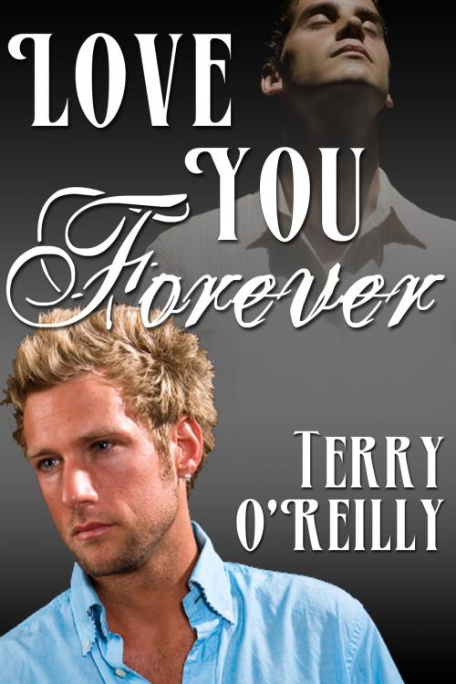 Cover of the book Love You Forever by Terry O'Reilly, JMS Books LLC