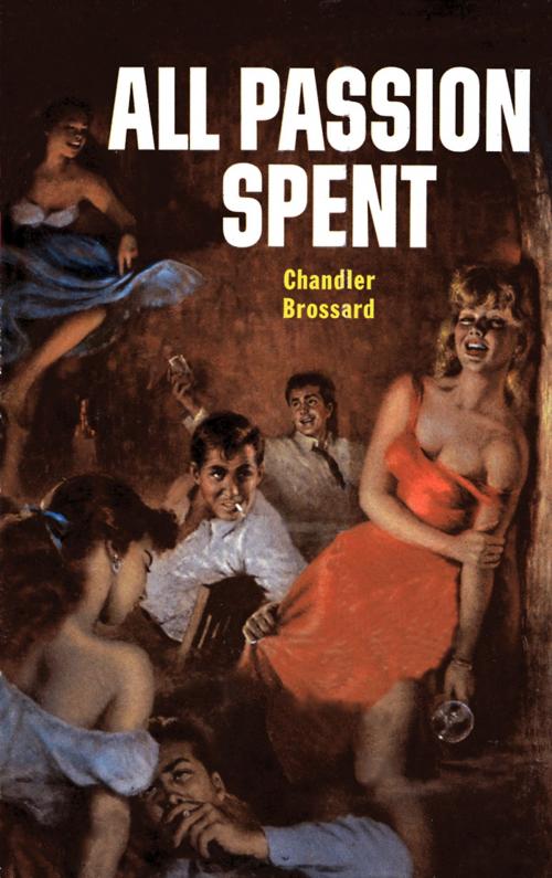 Cover of the book All Passion Spent by Chandler Brossard, Digital Vintage Pulps