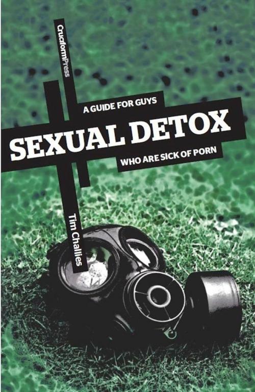 Cover of the book Sexual Detox by Tim Challies, Cruciform Press
