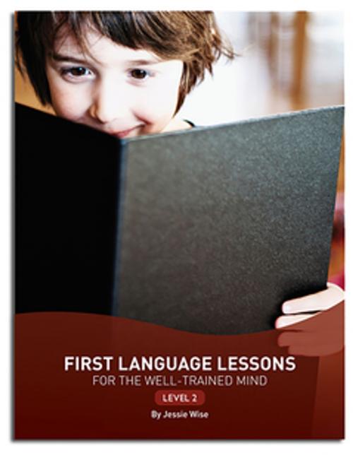 Cover of the book First Language Lessons for the Well-Trained Mind: Level 2 (Second Edition) (First Language Lessons) by Jessie Wise, The Well-Trained Mind Press