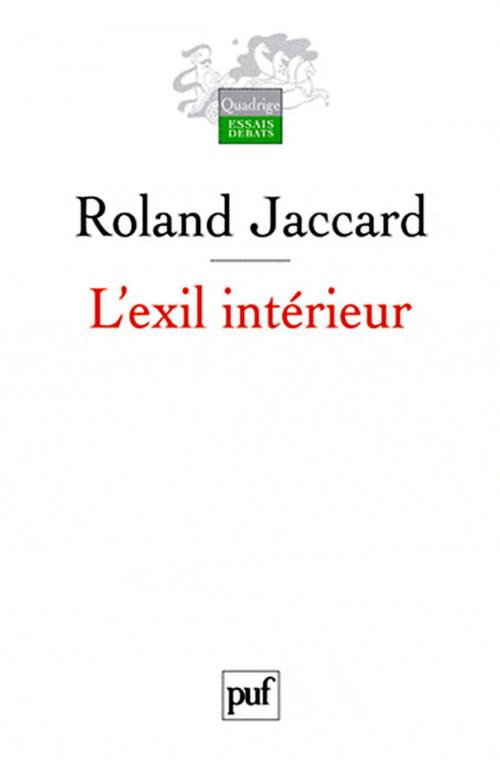 Cover of the book L'exil intérieur by Roland Jaccard, Presses Universitaires de France