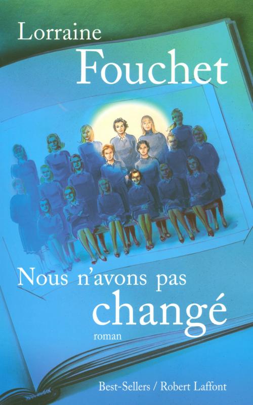 Cover of the book Nous n'avons pas changé by Lorraine FOUCHET, Groupe Robert Laffont