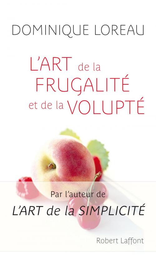 Cover of the book L'Art de la frugalité et de la volupte by Dominique LOREAU, Groupe Robert Laffont