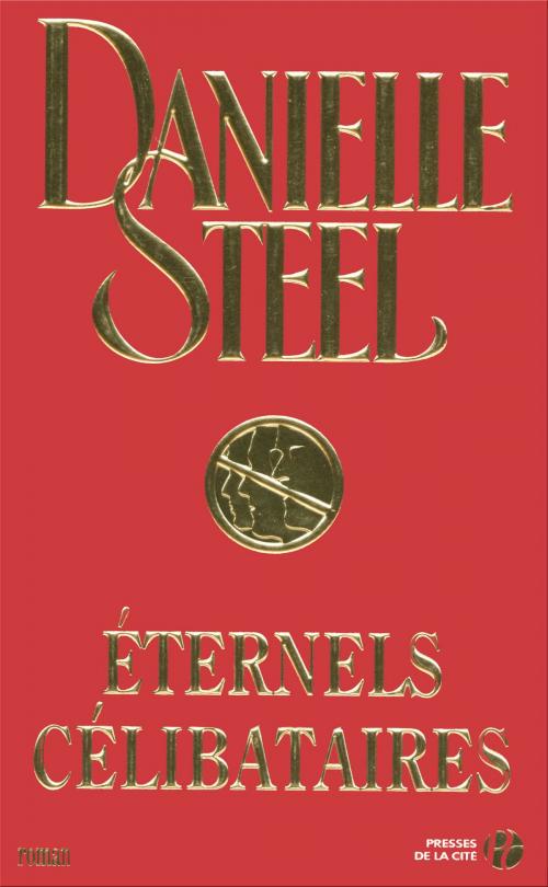 Cover of the book Eternels célibataires by Danielle STEEL, Place des éditeurs