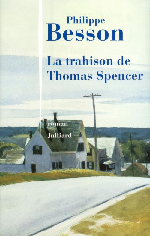Cover of the book La Trahison de Thomas Spencer by Philippe BESSON, Groupe Robert Laffont
