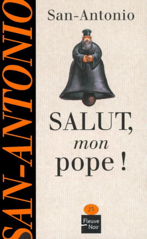 Cover of the book Salut, mon pope ! by SAN-ANTONIO, Univers Poche