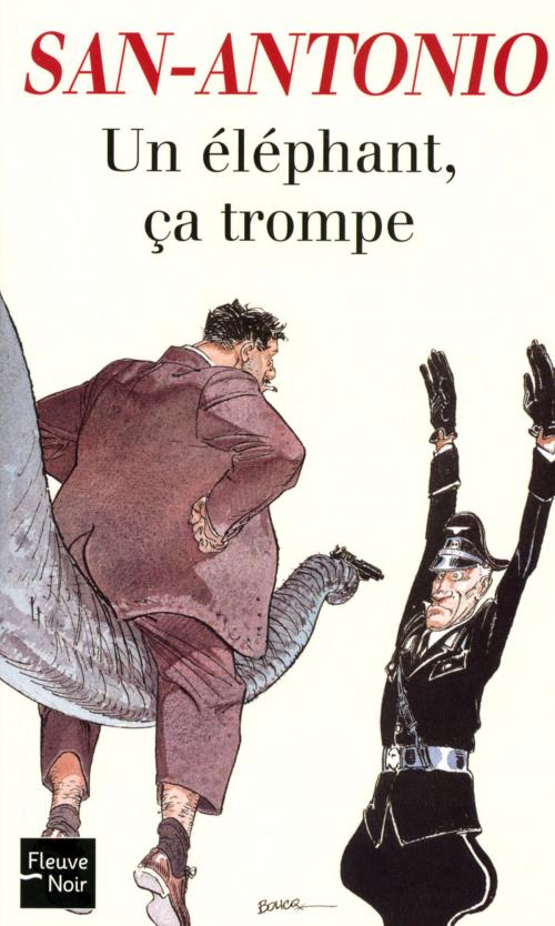 Cover of the book Un éléphant, ça trompe by SAN-ANTONIO, Univers Poche