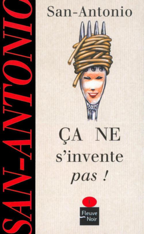 Cover of the book Ca ne s'invente pas ! by SAN-ANTONIO, Univers Poche