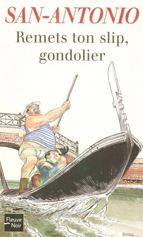 Cover of the book Remets ton slip, Gondolier by SAN-ANTONIO, Univers Poche