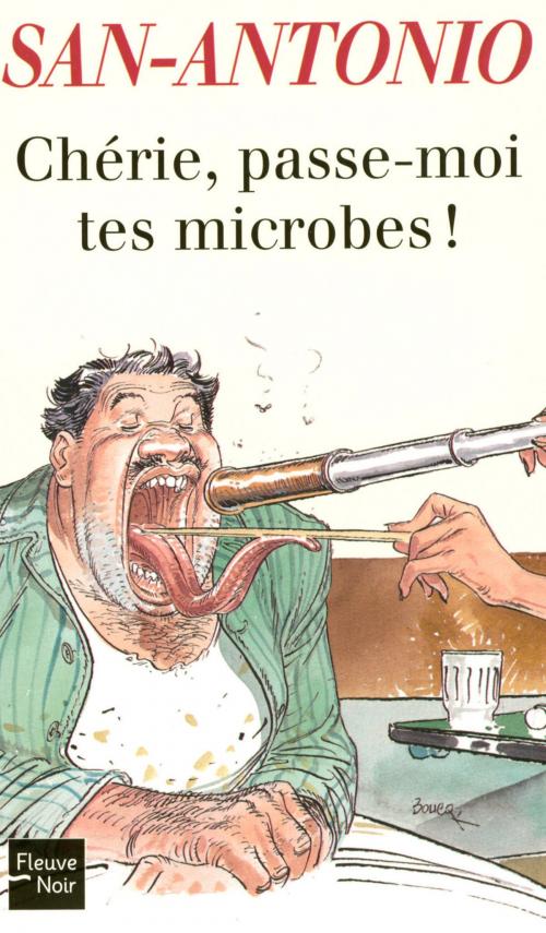 Cover of the book Chérie, passe-moi tes microbes ! by SAN-ANTONIO, Univers Poche