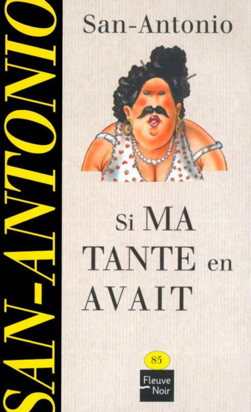 Cover of the book Si ma tante en avait by SAN-ANTONIO, Univers Poche