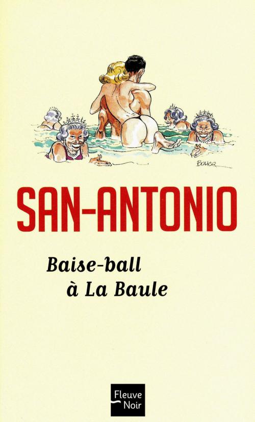 Cover of the book Baise-ball à La Baule by SAN-ANTONIO, Univers Poche
