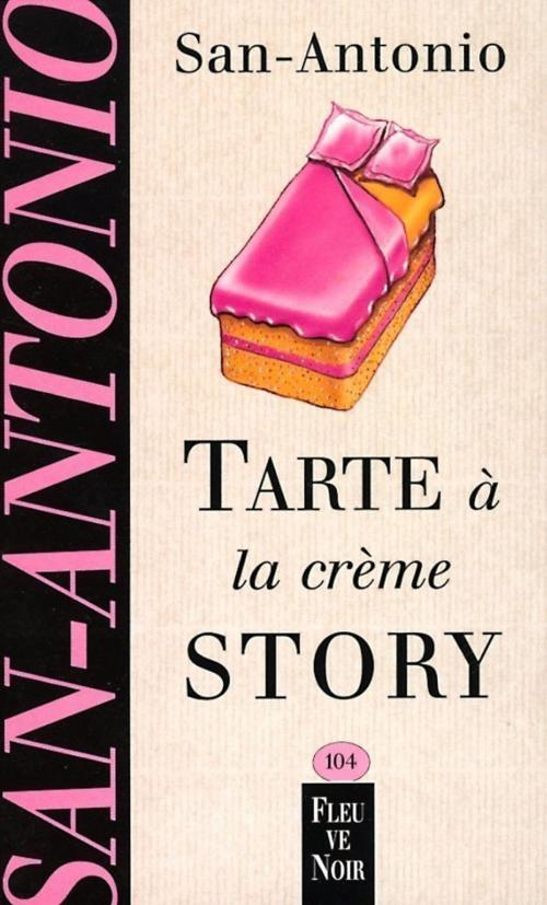Cover of the book Tarte à la crème story by SAN-ANTONIO, Univers Poche