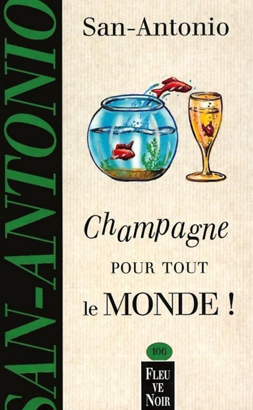 Cover of the book Champagne pour tout le monde by SAN-ANTONIO, Univers Poche
