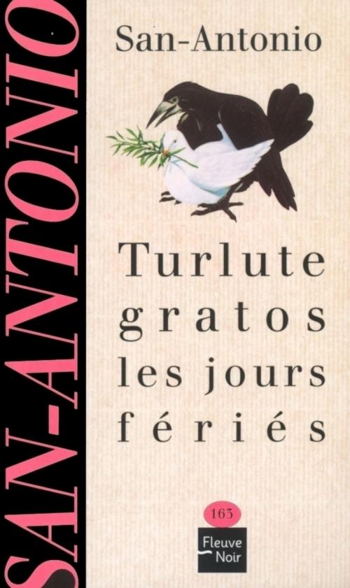 Cover of the book Turlute gratos les jours fériés by SAN-ANTONIO, Univers Poche