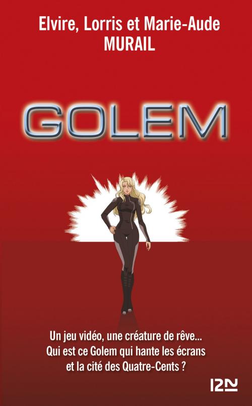 Cover of the book Golem : L'intégrale by Lorris MURAIL, Marie-Aude MURAIL, Elvire MURAIL, Univers Poche