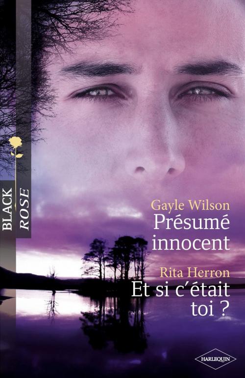 Cover of the book Présumé innocent - Et si c'était toi ? (Harlequin Black Rose) by Gayle Wilson, Rita Herron, Harlequin