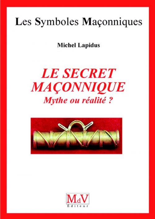 Cover of the book N.40 Le secret maçonnique by Michel Lapidus, MDV - la maison de vie