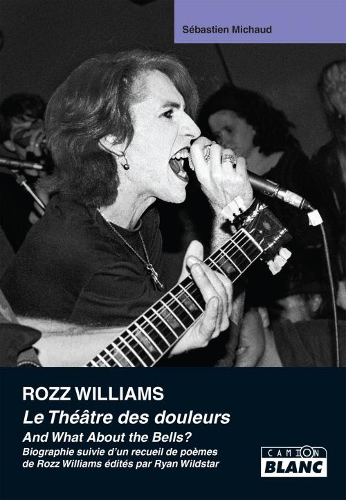 Cover of the book Rozz Williams by Sébastien Michaud, Camion Blanc