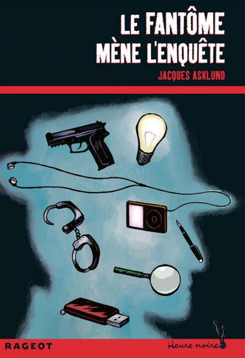 Cover of the book Le fantôme mène l'enquête by Jacques Asklund, Rageot Editeur