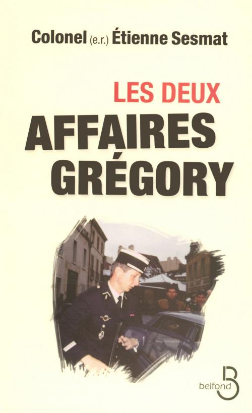 Cover of the book Les Deux Affaires Grégory by Étienne SESMAT, Place des éditeurs