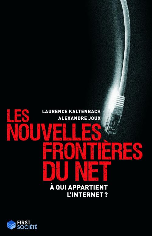 Cover of the book Les nouvelles frontières du Net by Laure KALTENBACH, Alexandre JOUX, edi8
