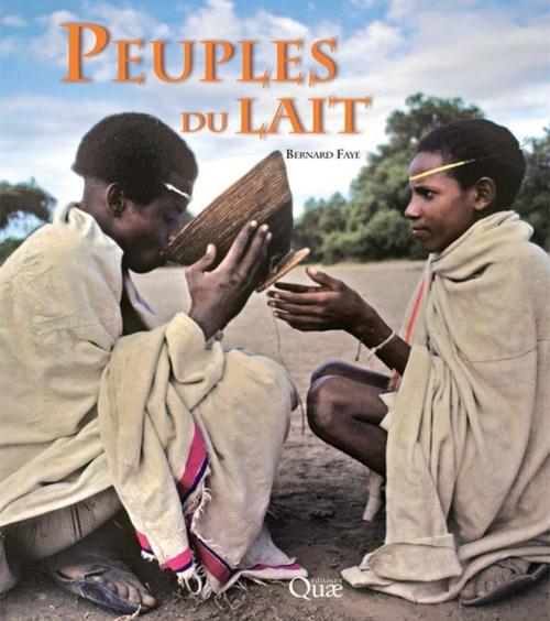 Cover of the book Peuples du lait by Bernard Faye, Quae