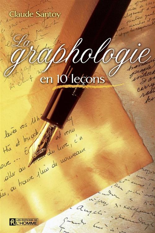 Cover of the book La graphologie en 10 leçons by Claude Santoy, Les Éditions de l’Homme
