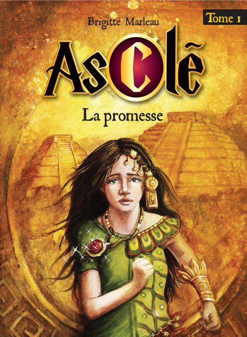 Cover of the book Asclé tome 1 - La promesse by Brigitte Marleau, Boomerang éditeur jeunesse