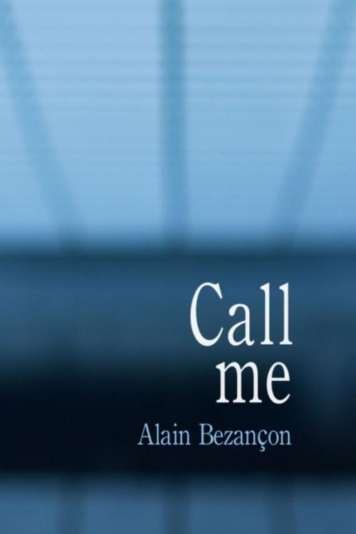 Cover of the book Call Me by Alain Bezançon, Alain Bezançon