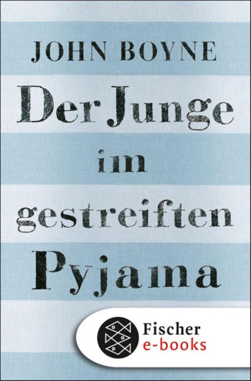Cover of the book Der Junge im gestreiften Pyjama by John Boyne, SFV: FISCHER Kinder- und Jugendbuch E-Books
