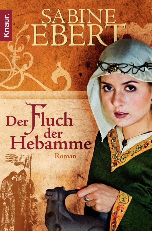 Cover of the book Der Fluch der Hebamme by Sabine Ebert, Knaur eBook