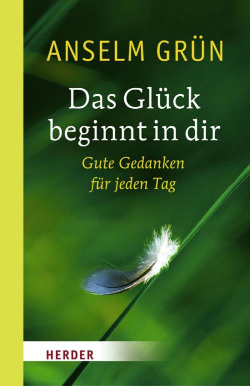 Cover of the book Das Glück beginnt in dir by Anselm Grün, Verlag Herder
