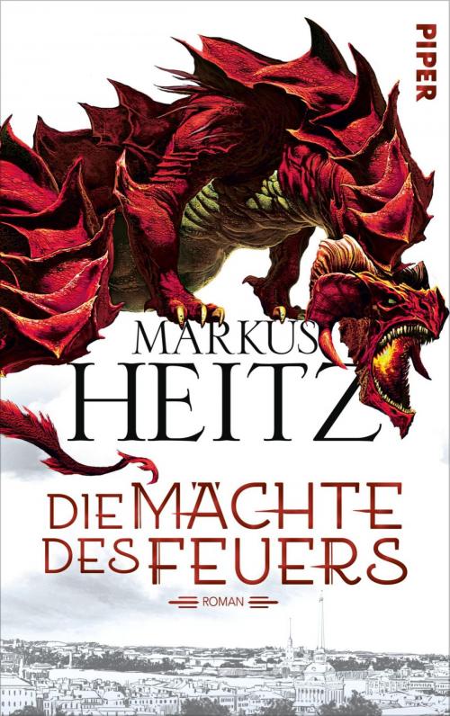 Cover of the book Die Mächte des Feuers by Markus Heitz, Piper ebooks