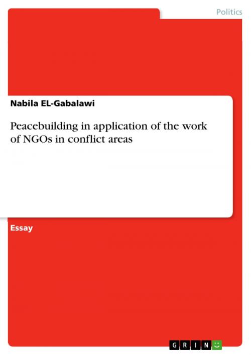 Cover of the book Peacebuilding in application of the work of NGOs in conflict areas by Nabila EL-Gabalawi, GRIN Publishing