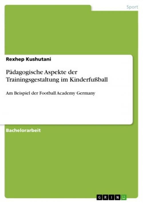 Cover of the book Pädagogische Aspekte der Trainingsgestaltung im Kinderfußball by Rexhep Kushutani, GRIN Verlag